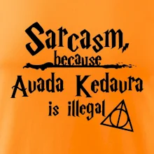 Harry - Sarcasm, because Avada Kedavra is illegal