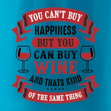 You can't buy happiness but you can buy wine