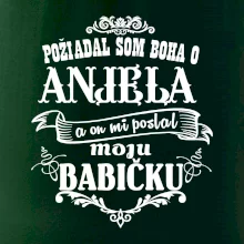 Požiadal som Boha o anjela a on mi poslal moju babičku