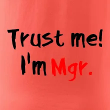 Trust me I´m  Mgr. / Ver mi som Magister.