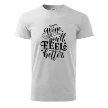 Wine a bit youll feel better Wine a bit youll feel better