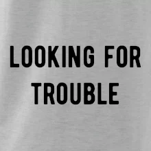 Párové tričko - Looking for trouble