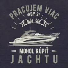 Pracujem viac, aby si môj šéf mohol kúpiť jachtu