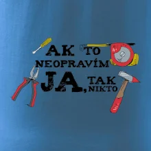 Ak to neopravim ja, tak nikto