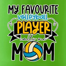 My favourite volleyball player calls me mom