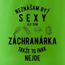 Neznášam byť sexy ale som záchranárka