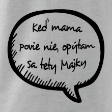 Keď mama povie nie, opýtam sa tety (vlastné meno)