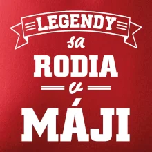 Legendy sa rodia v máji