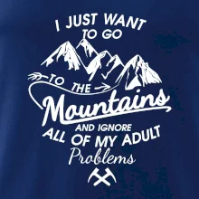 I just to go Mountains - Zahoď problémy a choď do hôr I just to go Mountains - Zahoď problémy a choď do hôr