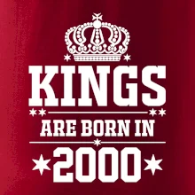 Kings are born in 2000 Kings are born in 2000