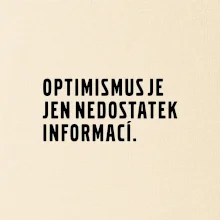 Citát - Optimismus je jen nedostatek informací