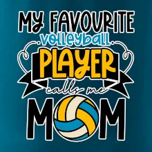 My favourite volleyball player calls me mom My favourite volleyball player calls me mom