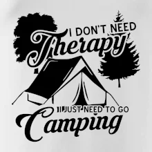I don't need therapy camping I don't need therapy camping