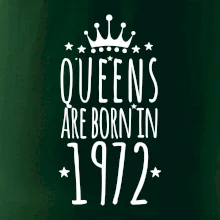 Queens are born in 1972 Queens are born in 1972