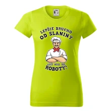 Lepšie brucho od slaniny ako hrb od roboty