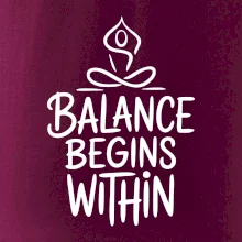 Balance begins within nápis