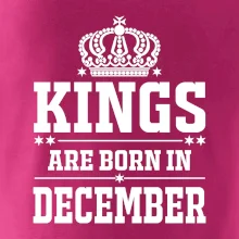 Kings are born in December Kings are born in December