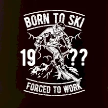 Born To Ski (vlastný ročník) Born To Ski (vlastný ročník)