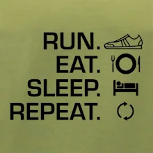 Run eat sleep repeat