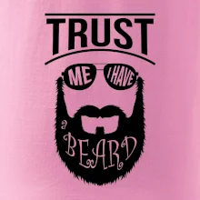Trust me I have a beard