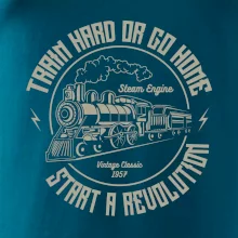 Train hard or go hom Train hard or go hom