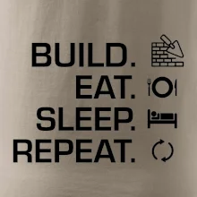 Build eat sleep repeat - tehly