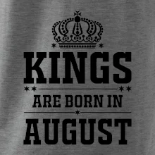 Kings are born in August