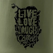 Live love laugh coffee Live love laugh coffee