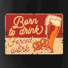 Born to drink beer