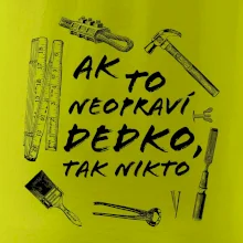 Ak to neopraví dedko tak nikto ČB Ak to neopraví dedko tak nikto ČB