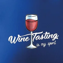 Wine tasting is my sport