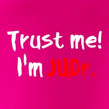 Trust me I´m  JUDr. / Ver mi som právnik