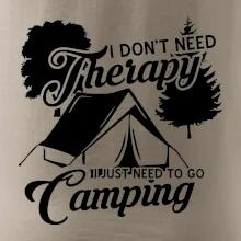 I don't need therapy camping I don't need therapy camping
