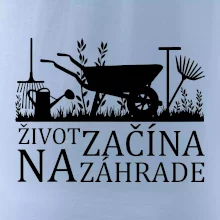 Život začína na záhrade