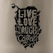 Live love laugh coffee