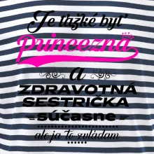 Je ťažké byť princezná zdravotná sestrička