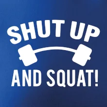 Shut up and squat