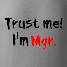 Trust me I´m  Mgr. / Ver mi som Magister.
