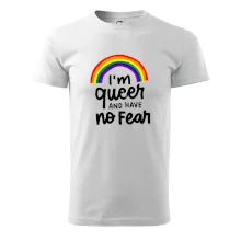 Im queer and have no fear Im queer and have no fear