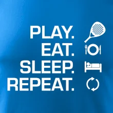 Play eat sleep repeat padel