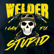 Welder I can fix stupid