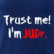Trust me I´m  JUDr. / Ver mi som právnik