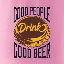 Good People Drink good Beer