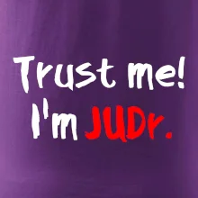 Trust me I´m  JUDr. / Ver mi som právnik