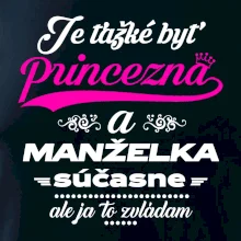 Je ťažké byť princezná manželka Je ťažké byť princezná manželka