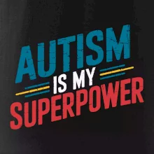 Šikmý nápis Autism is my superpower Šikmý nápis Autism is my superpower