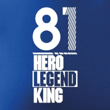 Hero, Legend, King 1981