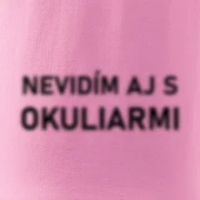 Nevidím aj s okuliarmi Nevidím aj s okuliarmi