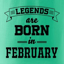 Legends are born in February Legends are born in February