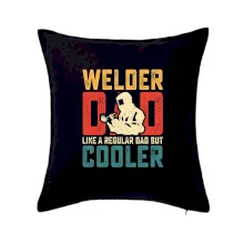 Welder dad like a regular dad but cooler